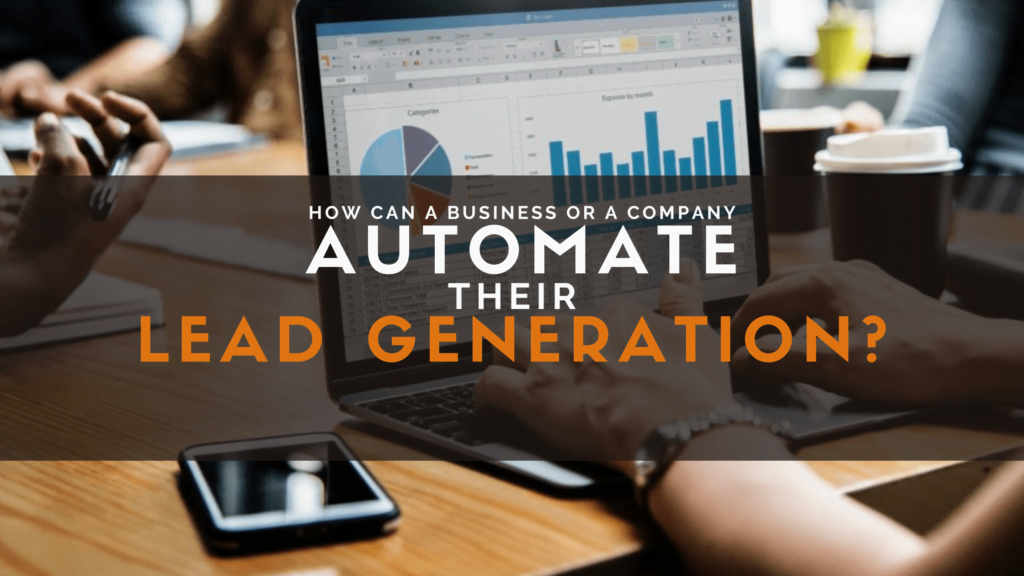 Can a Business or a Company Automate Their Lead Generation
