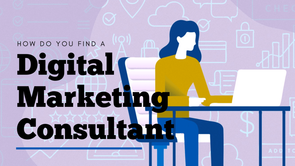 How Do You Find a Digital Marketing Consultant