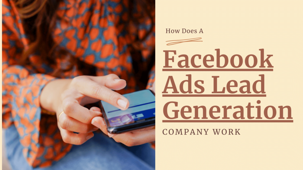 How Does A Facebook Ads Lead Generation Company Work