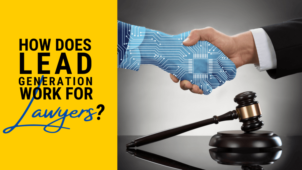 How Does Lead Generation Work For Lawyers