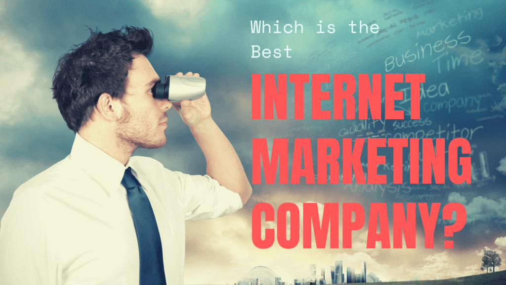 Which Is the Best Internet Marketing Company